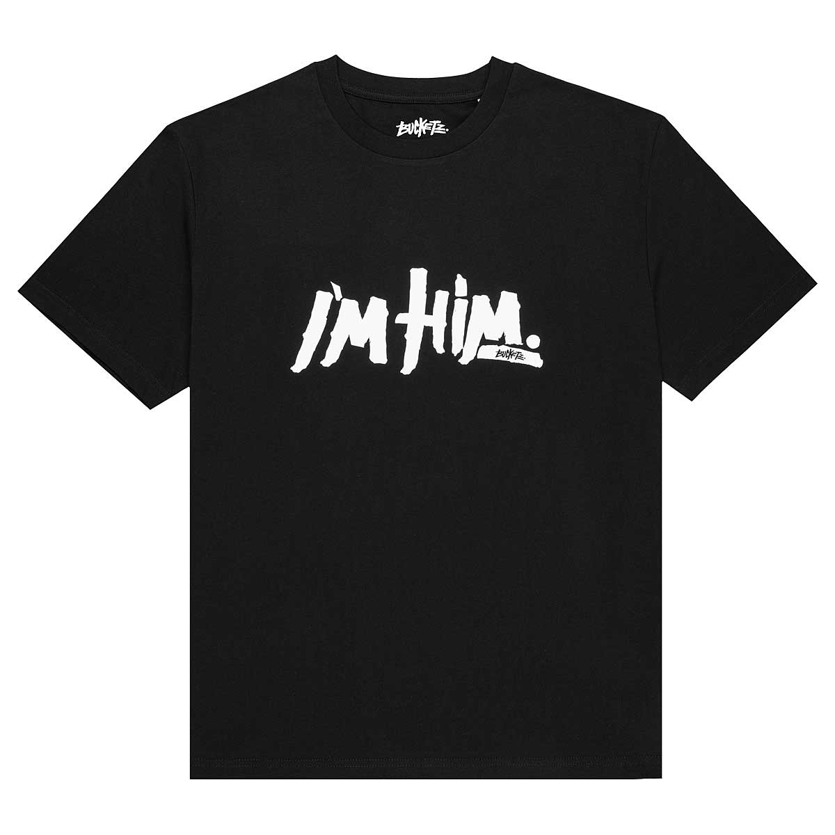 Bucketz I’m Him T-shirt, Schwarz